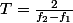 T=\frac{2}{f_{2}-f_{1}}