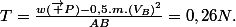 T=\frac{w(\vec P)-0,5.m.(V_{B})^{2}}{AB}=0,26N.