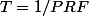 T=1/PRF