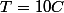 T=10C