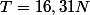 T=16,31N
