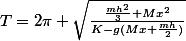 T=2\pi \sqrt{\frac{\frac{mh^2}{3}+Mx^2}{K-g(Mx+\frac{mh}{2})}}