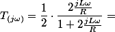 T_{(j\omega)}=\dfrac{1}{2}\cdot\dfrac{2\frac{jL\omega}{R}}{1+2\frac{jL\omega}{R}}=