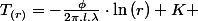 T_{\left(r\right)}=-\frac{\phi}{2\pi.l.\lambda}\cdot\ln\left(r\right)+K 