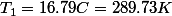 T_{1}=16.79C=289.73K