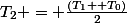 T_{2} = \frac{(T_{1} +T_{0})}{2}
