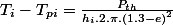 T_{i}-T_{pi}=\frac{P_{th}}{h_{i}.2.\pi.\left(1.3-e\right)^{2}}