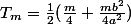 T_{m}=\frac{1}{2}(\frac{m}{4}+\frac{mb^{2}}{4a^{2}})