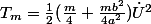 T_{m}=\frac{1}{2}(\frac{m}{4}+\frac{mb^{2}}{4a^{2}})\dot{U}^{2}