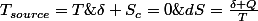 T_{source}=T\;\text{(temprature du systme)\ensuremath{\;;\;\delta S_{c}=0\;;\;dS=\frac{\delta Q}{T}}}