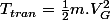 T_{tran}=\frac{1}{2}m.V_{G}^{2}