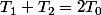 T_1+T_2=2T_0