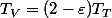 T_V=(2-\varepsilon)T_T