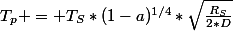 T_p = T_S*(1-a)^{1/4}*\sqrt{\frac{R_S}{2*D}}