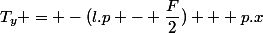T_y = -(l.p - \dfrac{F}{2}) + p.x