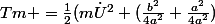 Tm =\frac{1}{2}(m\dot{U}^{2} (\frac{b^{2}}{4a^{2}}+\frac{a^{2}}{4a^{2}})