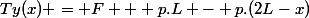 Ty(x) = F + p.L - p.(2L-x)