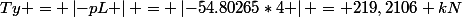 Ty = \left|-pL \right| = \left|-54.80265*4 \right| = 219,2106 kN