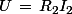 U\,=\,R_2I_2