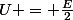 U = \frac{E}{2}