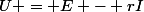 U = E - rI