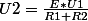 U2=\frac{E*U1}{R1+R2}