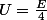 U=\frac{E}{4}