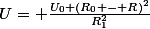 U= \frac{U_0 (R_0 - R)^2}{R_1^2}