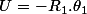U=-R_{1}.\theta_{1}