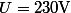 U=230\ \mathrm{V}