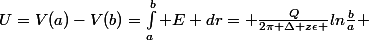 U=V(a)-V(b)=\int_a^b E dr= \frac{Q}{2\pi \Delta z\epsilon }ln\frac{b}{a} 