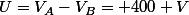 U=V_{A}-V_{B}=+400 V