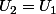 U_{2}=U_{1}