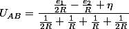 U_{AB}=\dfrac{\frac{e_{1}}{2R}-\frac{e_{2}}{R}+\eta}{\frac{1}{2R}+\frac{1}{R}+\frac{1}{R}+\frac{1}{2R}}}