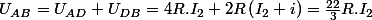 U_{AB}=U_{AD}+U_{DB}=4R.I_{2}+2R\left(I_{2}+i\right)=\frac{22}{3}R.I_{2}