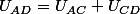 U_{AD}=U_{AC}+U_{CD}