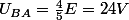 U_{BA}=\frac{4}{5}E=24V