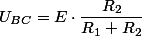 U_{BC}=E\cdot\dfrac{R_{2}}{R_{1}+R_{2}}