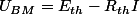 U_{BM}=E_{th}-R_{th}I