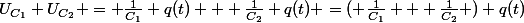 U_{C_1}+U_{C_2} = \frac{1}{C_1} q(t) + \frac{1}{C_2} q(t) =( \frac{1}{C_1} + \frac{1}{C_2} ) q(t)