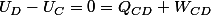 U_{D}-U_{C}=0=Q_{CD}+W_{CD}