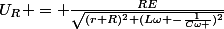 U_{R} = \frac{RE}{\sqrt{(r+R)^{2}+(L\omega -\frac{1}{C\omega })^{2}}}