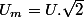U_{m}=U.\sqrt{2}
