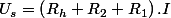 U_{s}=\left(R_{h}+R_{2}+R_{1}\right).I