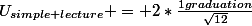 U_{simple lecture} = 2*\frac{1graduation}{\sqrt{12}}