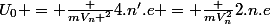 U_0 = \frac {mV_n ^2}{4.n'.e} = \frac {mV_n^2}{2.n.e}