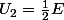 U_2=\frac{1}{2}E