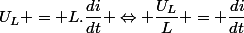 U_L = L.\dfrac{di}{dt} \Leftrightarrow \dfrac{U_L}{L} = \dfrac{di}{dt}