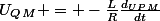 U_Q_M = -\frac{L}{R}\frac{d_U_P_M}{dt}
