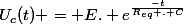 U_c(t) = E. e^{\frac{-t}{R_{eq} . C}}